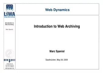 Introduction to Web Archiving  Marc Spaniol  Marc Spaniol  Saarbrcken, May 28, 2009  Databases