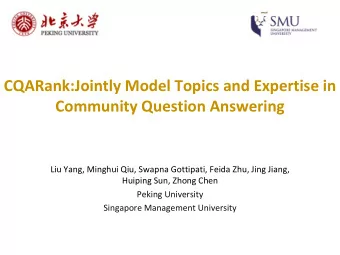 CQARank:Jointly Model Topics and Expertise in  Community Question Answering  Liu Yang, Minghui Qiu,