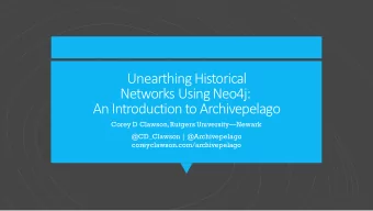 An Introduction to Archivepelago Corey D Clawson, Rutgers University  Newark  @CD_Clawson |