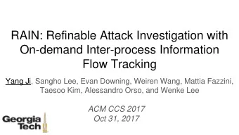 On-demand Inter-process Information  Flow Tracking  Yang Ji, Sangho Lee, Evan Downing, Weiren Wang,