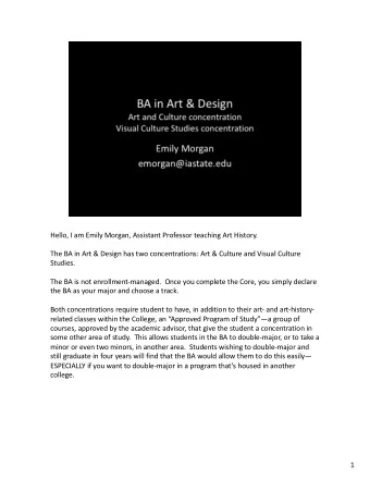 Hello, I am Emily Morgan, Assistant Professor teaching Art History.  The BA in Art &amp; Design has