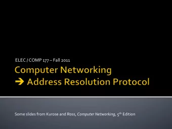 ELEC  /  COMP  177    Fall  2011   Some  slides  from  Kurose