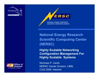 National Energy Research  Scientific Computing Center  (NERSC)  Highly Scalable Networking