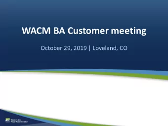 WACM BA Customer meeting  October 29, 2019 | Loveland, CO  Adm  dmin  inis  istrativ  ive Logis