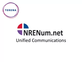 Unified Communications  Various Groups and Objectives  1.  GVA  Internet2 (RedCLARA, AARnet,