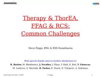 Therapy &amp; ThorEA,  FFAG &amp; RCS:  Common Challenges  Steve Peggs, BNL &amp; ESS-Scandinavia