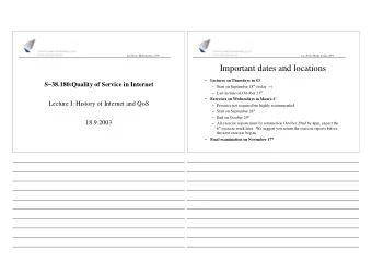 Important dates and locations  Lectures on Thursdays in S3    S38.180:Quality of Service in