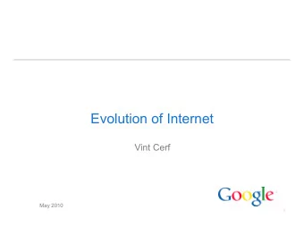 Evolution of Internet  Vint Cerf  May 2010  1  The Original  ARPANET  940  Dec 1969  #2  #4  SRI