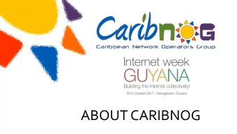 ABOUT CARIBNOG  Sharing for Collective Benefit  ARPANET PROJECT  University of California Los