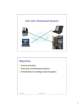 CSCI 325: Distributed Systems  Professor Sprenkle  Objec?ves  Course overview  Overview of
