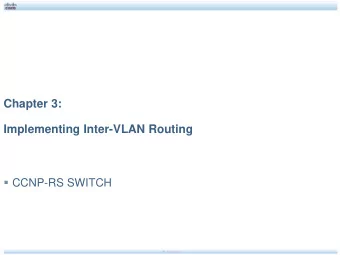 Chapter 3:  Implementing Inter-VLAN Routing  CCNP-RS SWITCH  Ali Aydemir  Chapter 3 Objectives