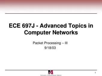 ECE 697J -  - Advanced Topics in  Advanced Topics in  ECE 697J  Computer Networks  Computer