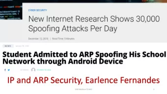 IP and ARP Security, Earlence Fernandes  UW Madison CS 642  1  Todays agenda  IP Spoofing