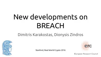 New developments on  BREACH  Dimitris Karakostas, Dionysis Zindros  Stanford, Real World Crypto