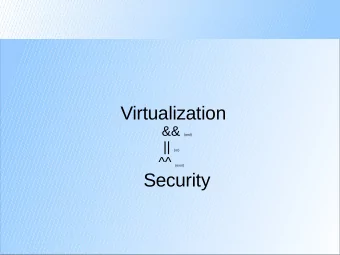 Virtualization &amp;&amp; (and) || (or) ^^ (exor)  Security  Usual OS diagram  Traditional