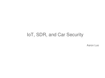 IoT, SDR, and Car Security  Aaron Luo  Who am I  Aaron Luo  Come from Taiwan  Start