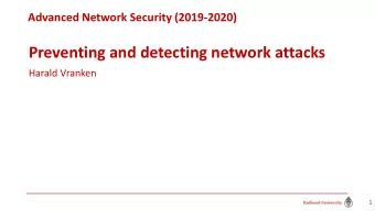Preventing and detecting network attacks  Harald Vranken  1  About me  Open University &amp;