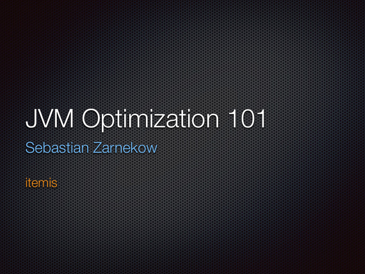 jvm optimization 101