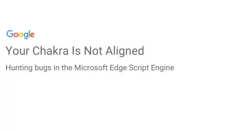 Your Chakra Is Not Aligned  Hunting bugs in the Microsoft Edge Script Engine  About Me  Natalie