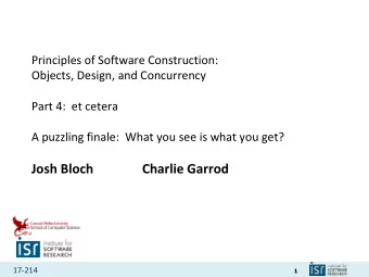 Josh Bloch  Charlie Garrod 17-214  1  Administrivia  Homework 6 available  Due last night