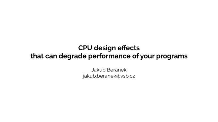 cpu design e ff ects that can degrade performance of your