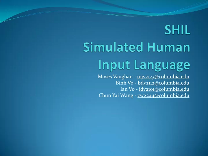 moses vaughan mjv2123 columbia edu binh vo bdv2112