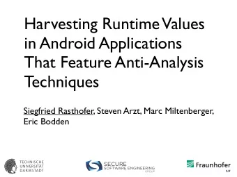 Harvesting Runtime  Values  in Android Applications  That Feature Anti-Analysis  Techniques