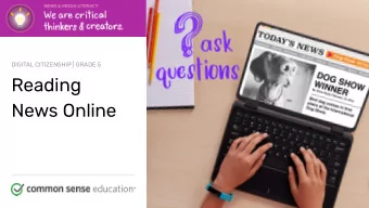 Reading  News Online commonsense.org/education  Shareable with attribution for noncommercial use.