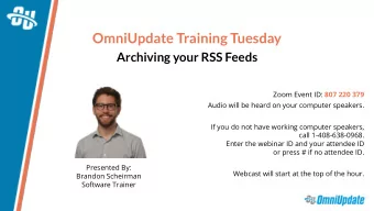 OmniUpdate Training Tuesday  Archiving your RSS Feeds Zoom Event ID: 807 220 379  Audio will be