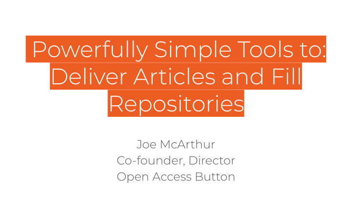 powerfully simple tools to deliver articles and fill