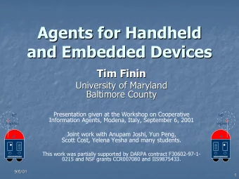 Agents for Handheld  Agents for Handheld  and Embedded Devices  and Embedded Devices  Tim Finin