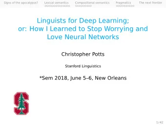 Linguists for Deep Learning;  or: How I Learned to Stop Worrying and  Love Neural Networks