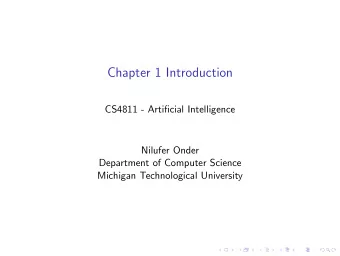 Chapter 1 Introduction  CS4811 - Artificial Intelligence  Nilufer Onder  Department of Computer