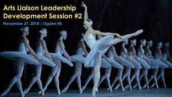 Arts Liaison Leadership  Development Session #2  November 27, 2018 | Ogden HS  Agenda