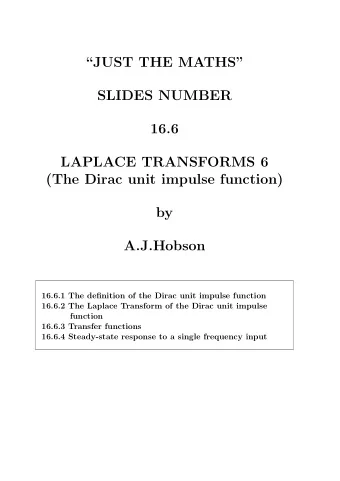 JUST THE MATHS  SLIDES NUMBER  16.6  LAPLACE TRANSFORMS 6  (The Dirac unit impulse function)