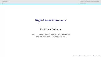 Right-Linear Grammars  Dr. Mattox Beckman  University of Illinois at Urbana-Champaign  Department