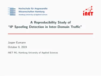 A Reproducibility Study of  IP Spoofing Detection in Inter-Domain Traffic  Jasper Eumann