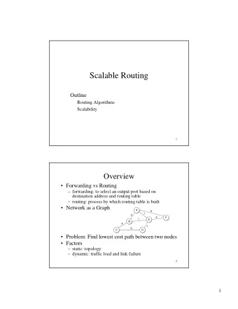 Scalable Routing  Outline  Routing Algorithms  Scalability  1  Overview   Forwarding vs Routing