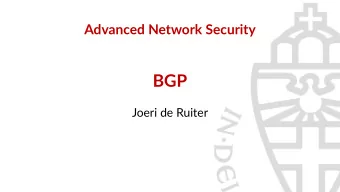 BGP  Joeri de Ruiter  Agenda  BGP recap  BGP security  RPKI / ROA    BGPsec