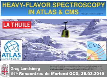 HEAVY-FLAVOR SPECTROSCOPY  IN ATLAS &amp; CMS  FERMILAB-SLIDES-19-016-CMS-E-PPD  Greg Landsberg 54