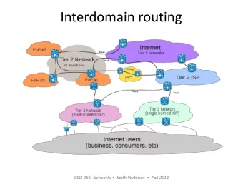 Interdomain routing CSCI 466: Networks   Keith Vertanen    Fall 2011  Overview  Business