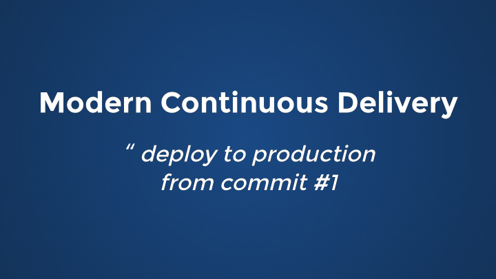 modern continuous delivery modern continuous delivery