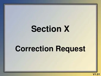 Section X  Correction Request  Minimum Data Set (MDS) 3.0  Section X  1  V1.01  Objectives