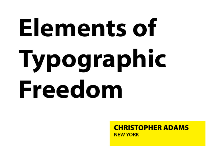 elements of typographic freedom