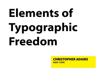 Elements of  Typographic  Freedom  A GUIDE FOR FONT USERS  Degrees of  Typographic  Freedom