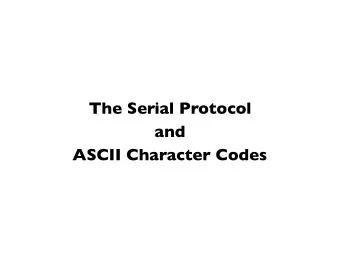 The Serial Protocol  and  ASCII Character Codes