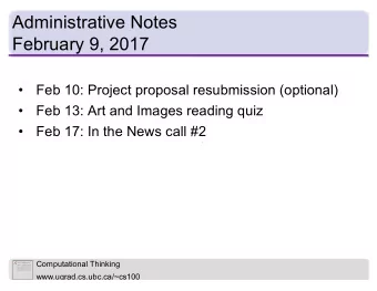 Administrative Notes  February 9, 2017    Feb 10: Project proposal resubmission (optional)