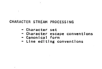 - Character set - Character escape conventions - Canonical form  - Line editing conventions