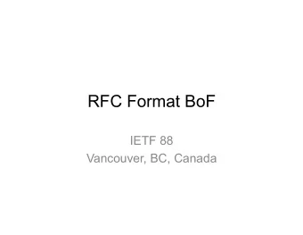 RFC Format BoF  IETF 88  Vancouver, BC, Canada  Homework  Have you read the following:
