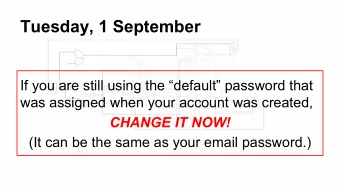 Tuesday, 1 September  If you are still using the default password that  was assigned when